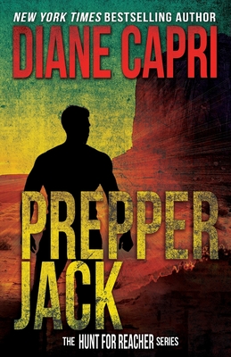 Prepper Jack: Hunting Lee Child's Jack Reacher (The Hunt for Jack Reacher Series)