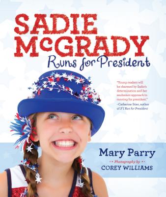 Image for Sadie McGrady Runs for President Sadie McGrady Runs for President