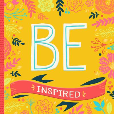 Be Inspired: 200 Inspirational Quotes