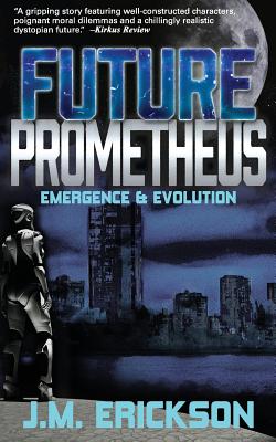 Future Prometheus: Emergence and Evolution (Volume 1) Image for Future Prometheus: Emergence and Evolution (Volume 1)