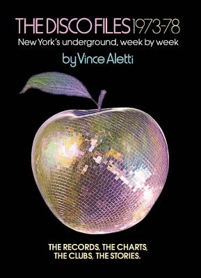 The Disco Files 197378: New York's Underground, Week by Week