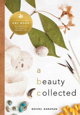 A Beauty Collected: A Captivating ABC Book to Discover the Beauty Around You
