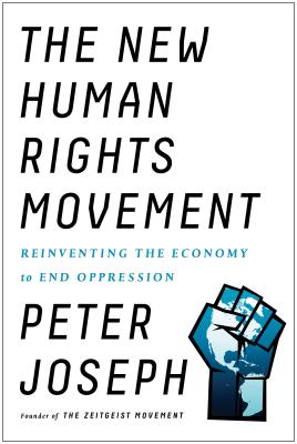 The New Human Rights Movement: Reinventing the Economy to End Oppression (Inscribed)