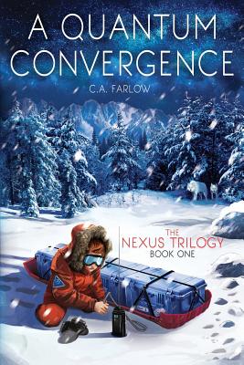 Image for A Quantum Convergence (Nexus Trilogy) (Volume 1)