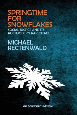 Springtime For Snowflakes: 'social Justice' And It