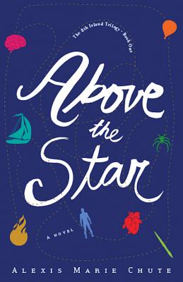 Above the Star: The 8th Island Trilogy, Book 1, A Novel