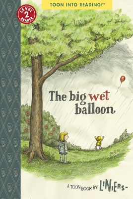 The Big Wet Balloon: TOON Level 2 (TOON into Reading)