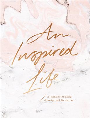 Image for An Inspired Life: A journal for thinking, dreaming, and discovering