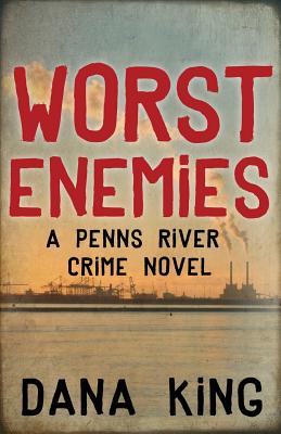 WORST ENEMIES: A PENNS RIVER CRIME NOVEL