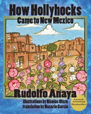Image for How Hollyhocks Came to New Mexico How Hollyhocks Came to New Mexico