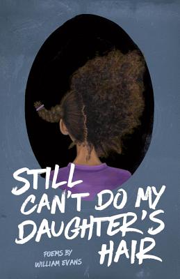 Still Can't Do My Daughter's Hair (Button Poetry)