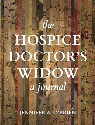 The Hospice Doctor's Widow: A Journal
