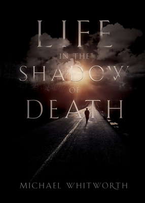 Image for Life in the Shadow of Death: A Biblical & Experiential Guide to Grief Life in the Shadow of Death: A Biblical & Experiential Guide to Grief