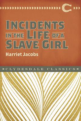 Image for Incidents in the Life of a Slave Girl Incidents in the Life of a Slave Girl