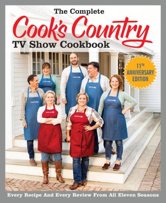 Complete Cook's Country TV Show Cookbook Season 11: Every Recipe and Every Review from All Eleven Seasons