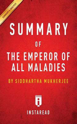 Summary of The Emperor of All Maladies: by Siddhartha Mukherjee | Includes Analysis Image for Summary of The Emperor of All Maladies: by Siddhartha Mukherjee | Includes Analysis