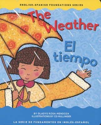 Image for The Weather / El tiempo (Chosen Spot Foundations) (English and Spanish Edition) The Weather / El tiempo (Chosen Spot Foundations) (English and Spanish Edition)