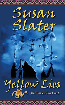 Image for Yellow Lies: Ben Pecos Mysteries, Book 2 Yellow Lies: Ben Pecos Mysteries, Book 2