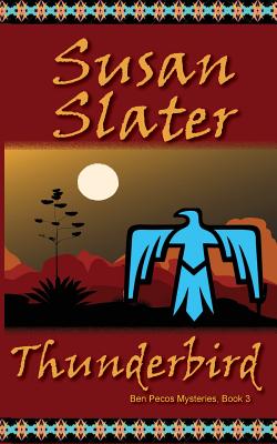 Image for Thunderbird: Ben Pecos Mysteries, Book 3 Thunderbird: Ben Pecos Mysteries, Book 3