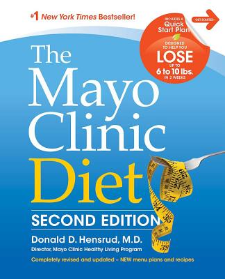The Mayo Clinic Diet, 2nd Edition: Completely Revised and Updated - New Menu Plans and Recipes