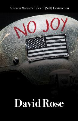 No Joy: A Recon Marine's Tales of (Self) Destruction