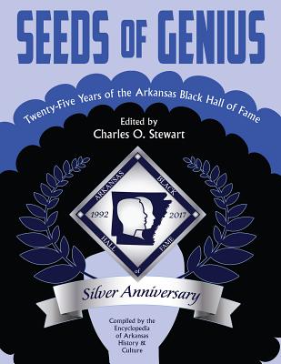 Seeds of Genius: Twenty-Five Years of the Arkansas Black Hall of Fame