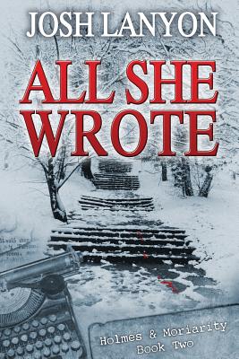 All She Wrote: Holmes & Moriarity Book 2