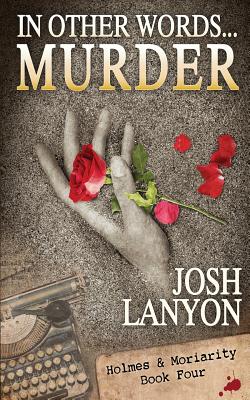In Other Words. Murder: Holmes & Moriarity 4