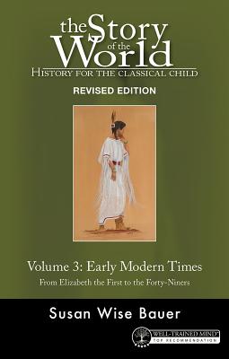Image for Story of the World, Vol. 3 Revised Edition: History for the Classical Child: Early Modern Times (Story of the World)