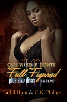 Full Figured 12: Carl Weber Presents (Full-Figured Series)