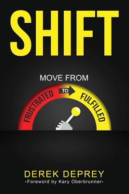 Image for Shift: Move from Frustrated to Fulfilled Shift: Move from Frustrated to Fulfilled