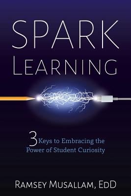 Spark Learning: 3 Keys To Embracing The Power Of S