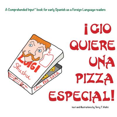 Gio Quiere Una Pizza Especial (Spanish Edition)