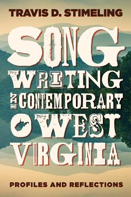 Songwriting in Contemporary West Virginia: Profiles and Reflections (Sounding Appalachia)