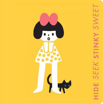 Hide Seek, Stinky Sweet: A Little Book of Opposites A board book for early learners.
