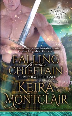 Image for Falling for the Chieftain: A Time Travel Romance (Enchanted Falls) Falling for the Chieftain: A Time Travel Romance (Enchanted Falls)
