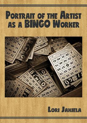 Portrait of the Artist as a Bingo Worker: On Work and the Writing Life (Harmony Memoir)