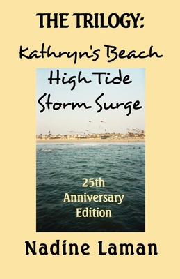 THE TRILOGY: Kathryn's Beach, High Tide, Storm Surge: 25th Anniversary Edition