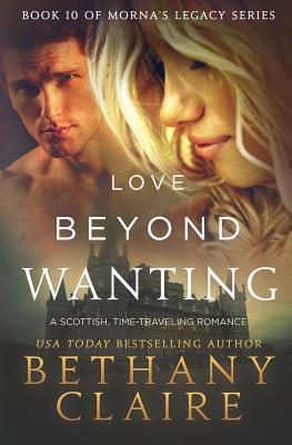 Love Beyond Wanting: A Scottish Time Travel Romanc
