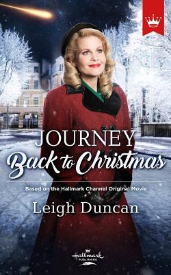 Journey Back to Christmas: Based on a Hallmark Channel Original Movie