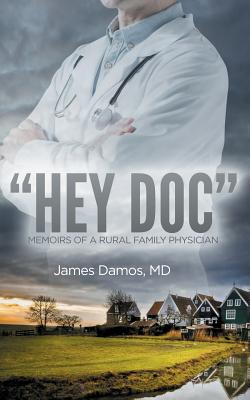 Image for "Hey Doc": Memoirs of a Rural Family Physician