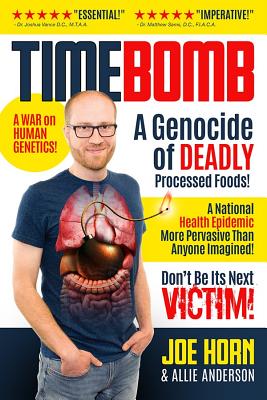 Timebomb: A Genocide of Deadly Processed Foods! A National Health Epidemic More Pervasive Than Anyone Imagined. DON'T BE ITS NEXT VICTIM!