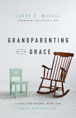 Image for Grandparenting with Grace: Living the Gospel with the Next Generation