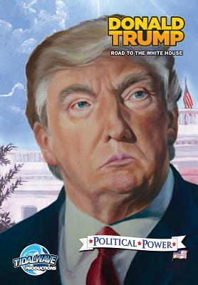 Political Power: Donald Trump: Road to the White House Image for Political Power: Donald Trump: Road to the White House