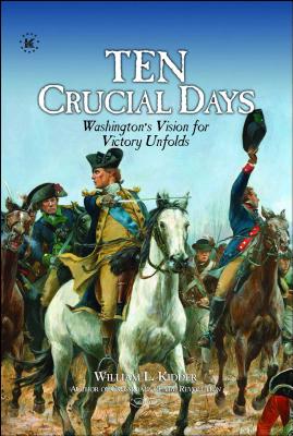 Image for TEN CRUCIAL DAYS: Washington's Vision for Victory Unfolds