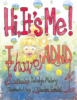 Hi, It's Me! I Have ADHD