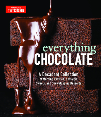 Image for Everything Chocolate: A Decadent Collection of Morning Pastries, Nostalgic Sweets, and Showstopping Desserts