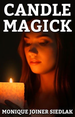 Candle Magick (Ancient Magick for Today's Witch)