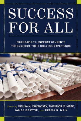 Success for All: Programs to Support Students Throughout Their College Experience (Volume 1)