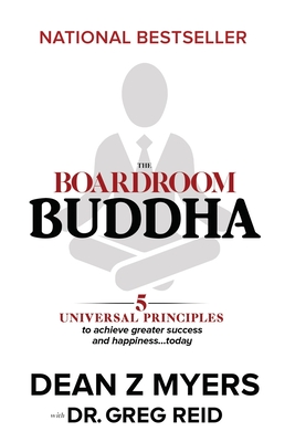 The Boardroom Buddha: 5 Universal Principles to Achieve Greater Success and Happiness. Today